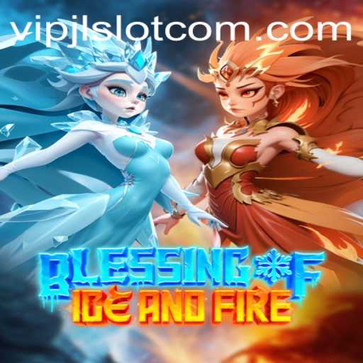 Blessing of Ice and Fire: Enter the Realm of VIPJL Slot