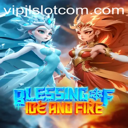 Blessing of Ice and Fire: Enter the Realm of VIPJL Slot