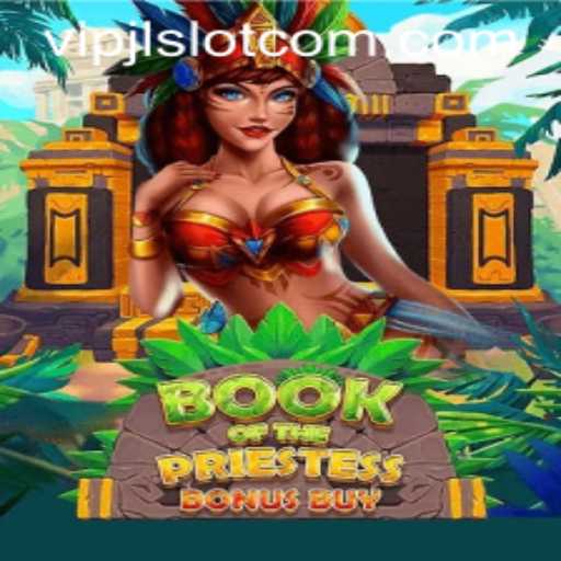 Exploring BookOfThePriestess: The Enigmatic VIPJL Slot Game