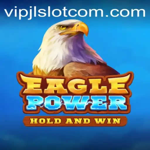 Exploring EaglePower: An In-Depth Guide to the VIPJL Slot Experience