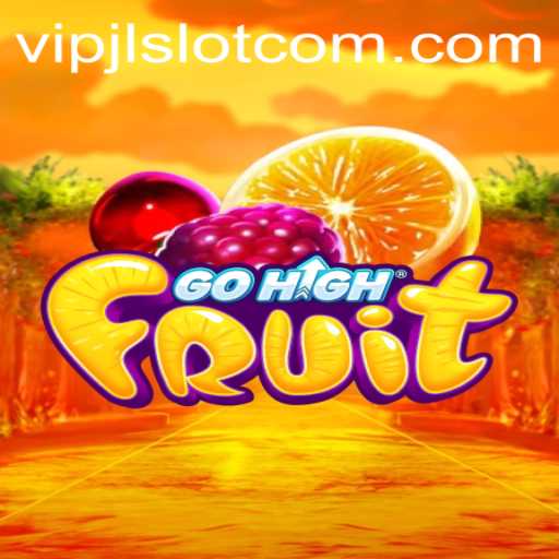 GoHighFruit: Unveiling the New VIPJL Slot Game Experience