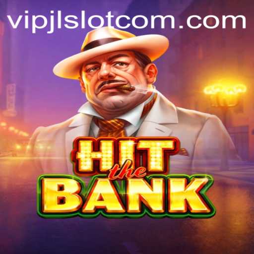Exploring the Thrills of HitTheBank: An In-Depth Look at the VIPJL Slot