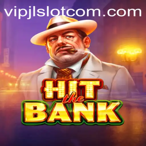 Exploring the Thrills of HitTheBank: An In-Depth Look at the VIPJL Slot