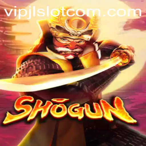 Exploring the Thrilling World of Shogun: VIPJL Slot Game