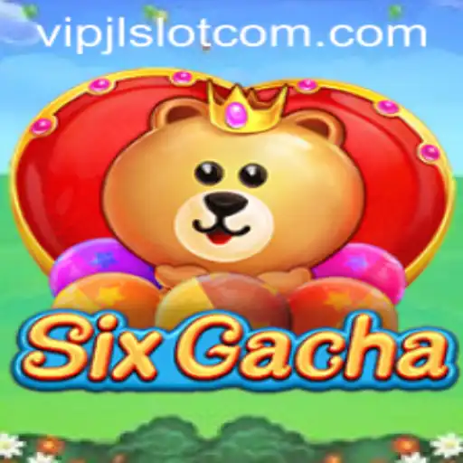 Exploring SixGacha and VIPJL Slot
